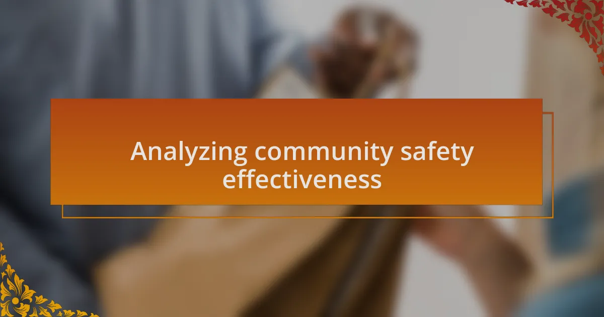 Analyzing community safety effectiveness