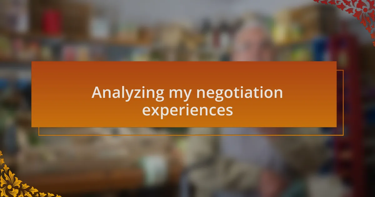 Analyzing my negotiation experiences