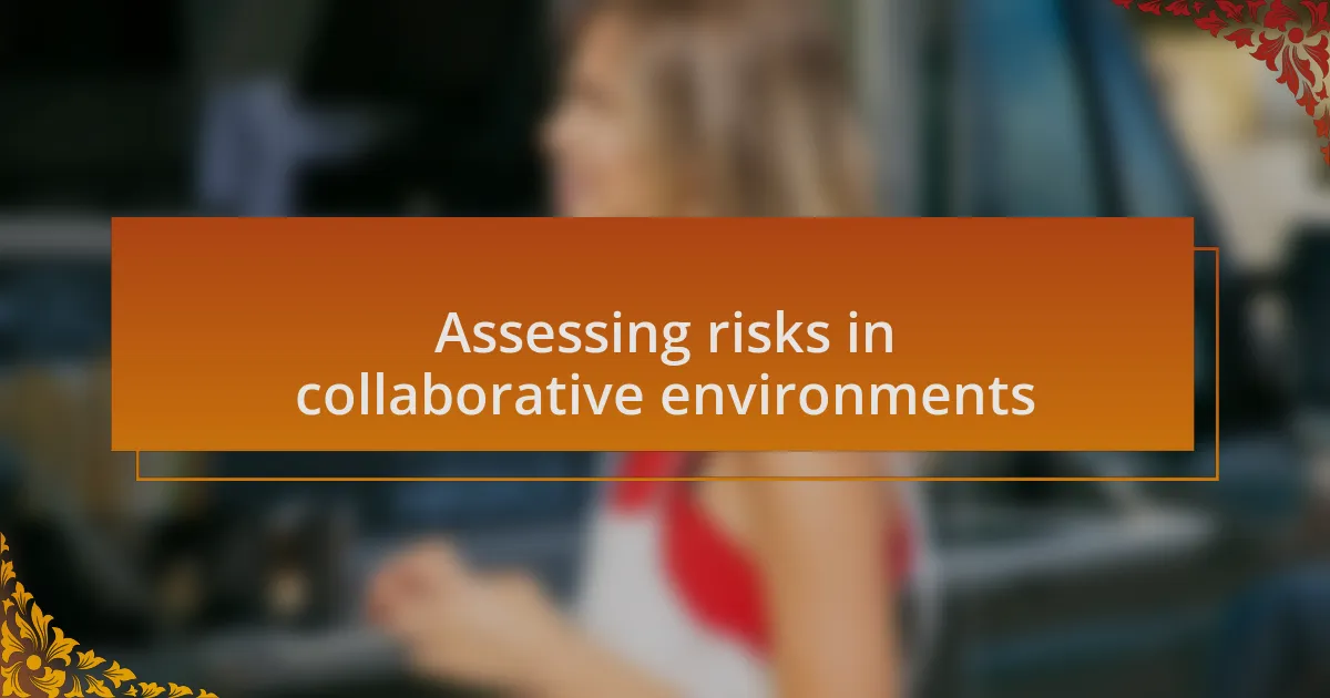Assessing risks in collaborative environments