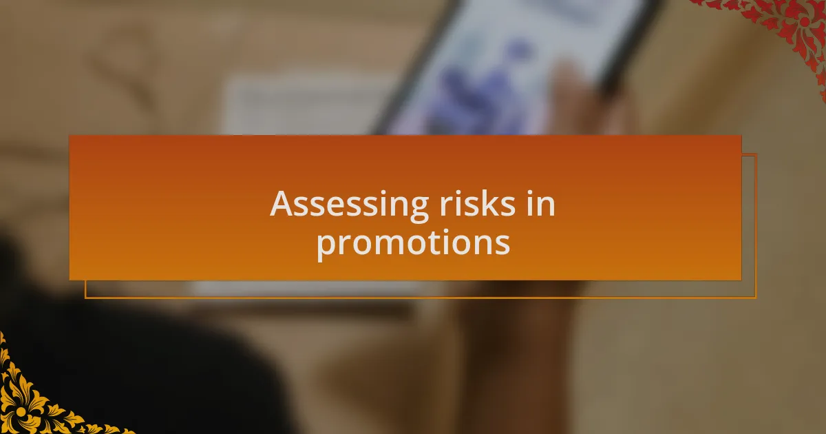 Assessing risks in promotions