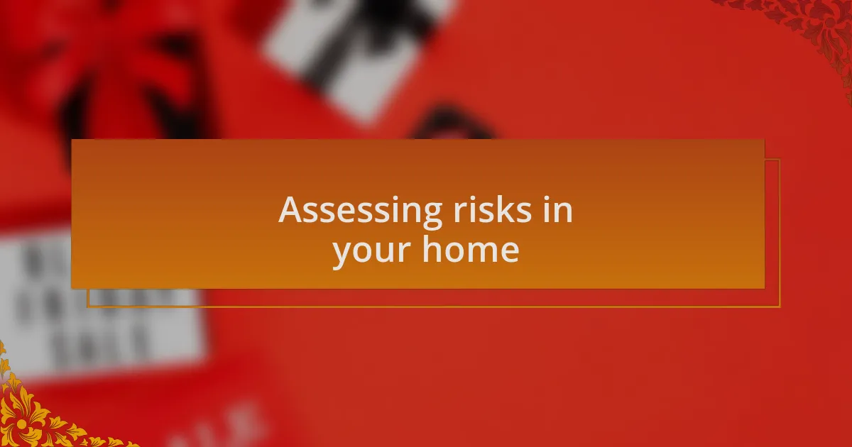 Assessing risks in your home