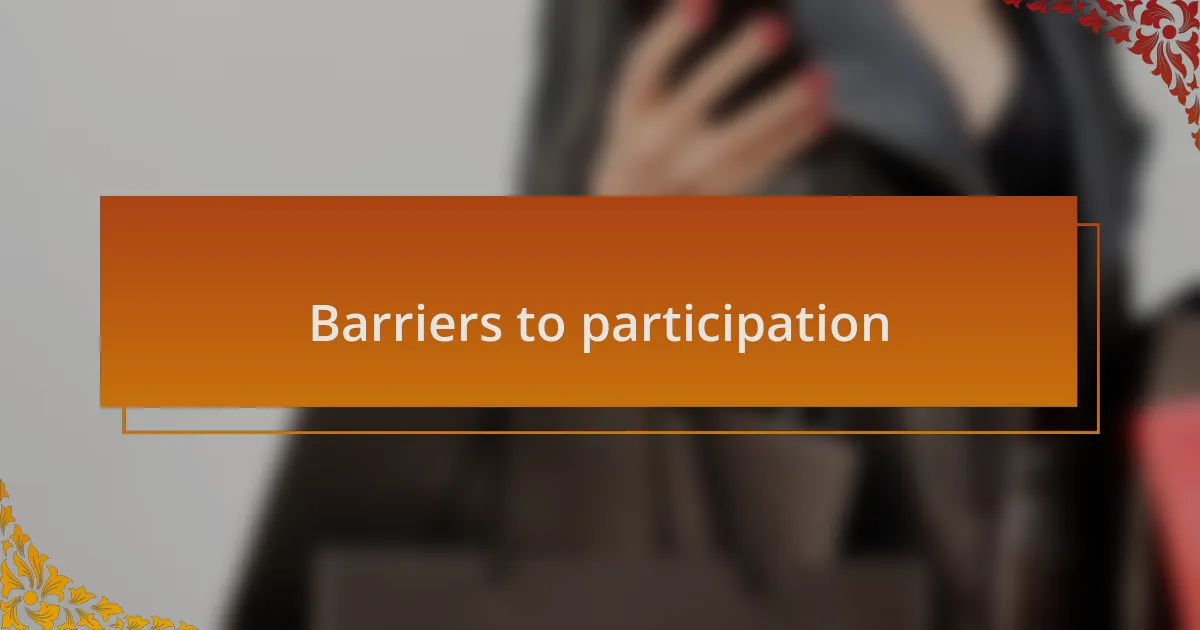 Barriers to participation