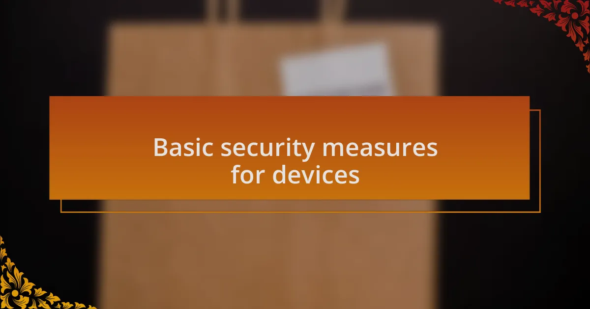 Basic security measures for devices