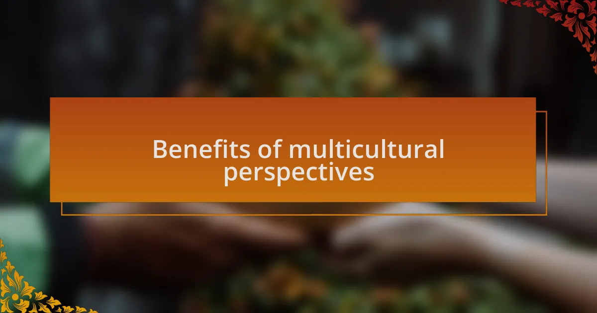Benefits of multicultural perspectives