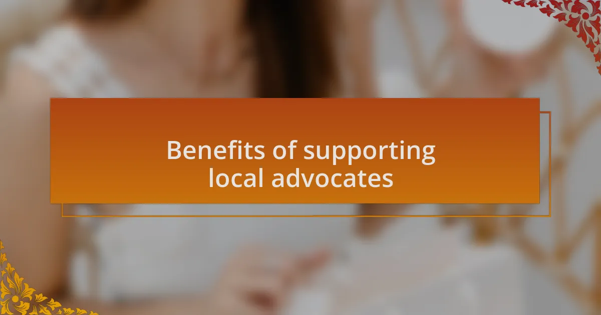 Benefits of supporting local advocates