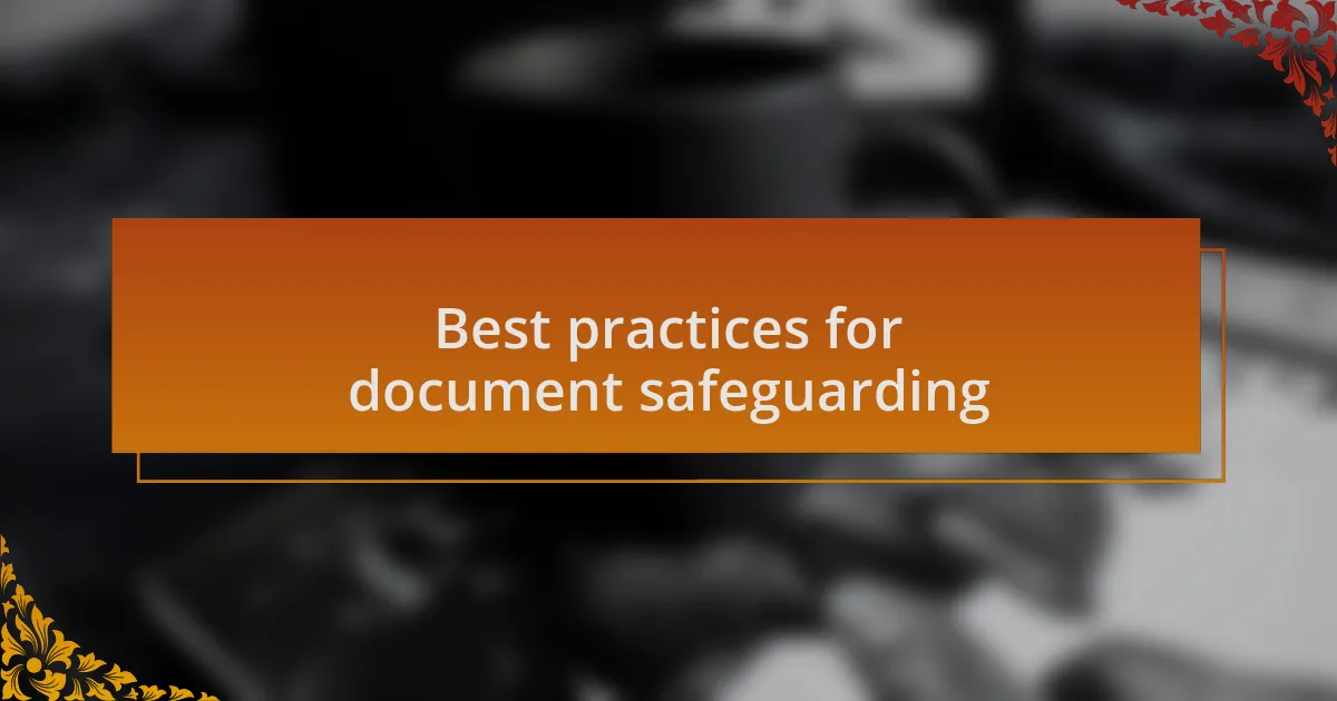 Best practices for document safeguarding