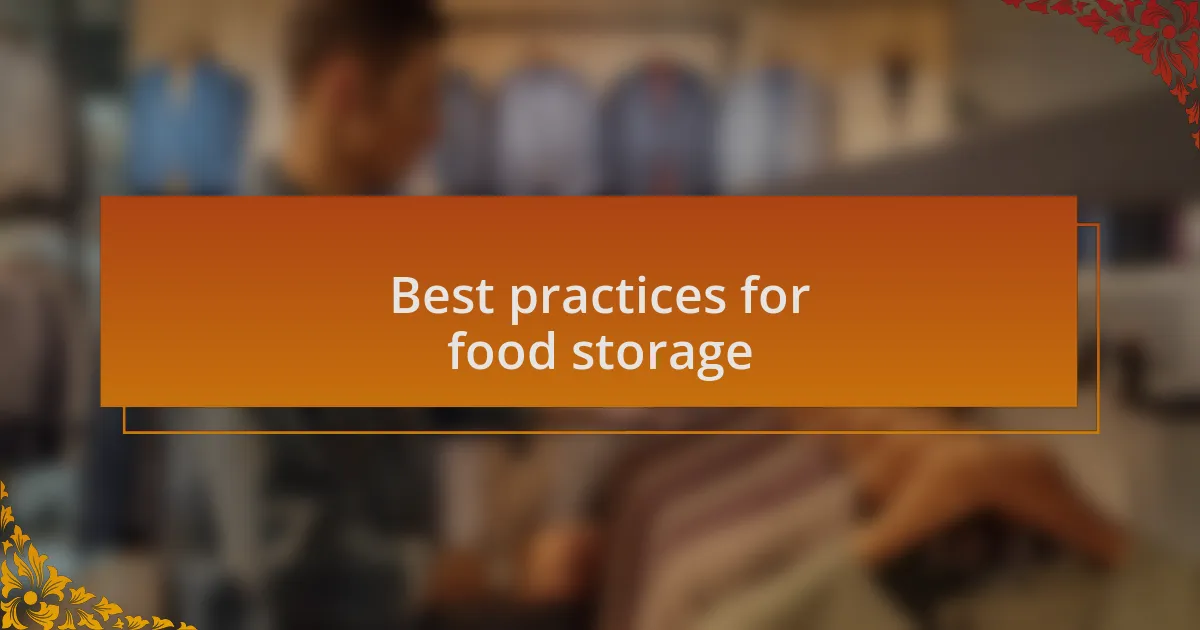 Best practices for food storage
