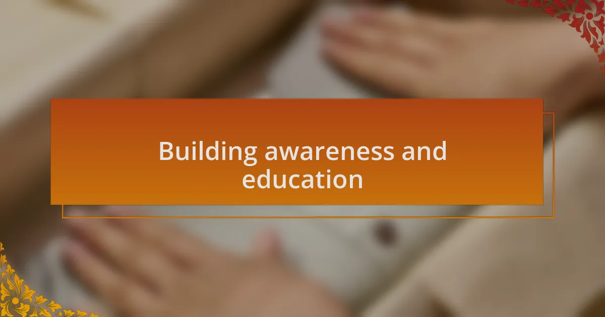 Building awareness and education
