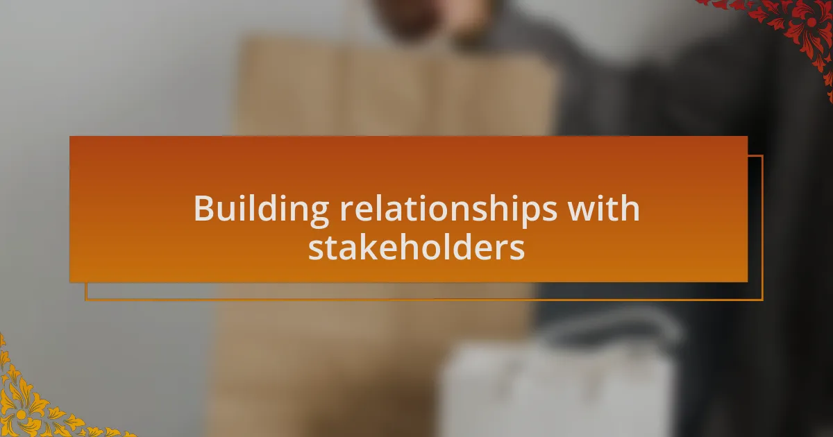 Building relationships with stakeholders