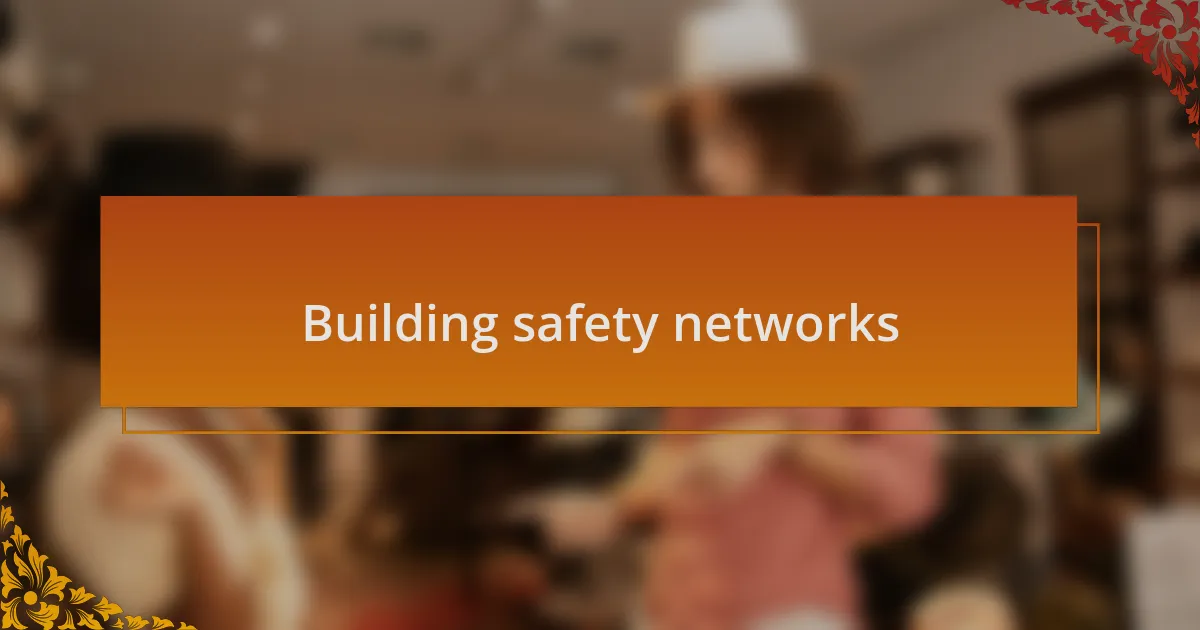 Building safety networks