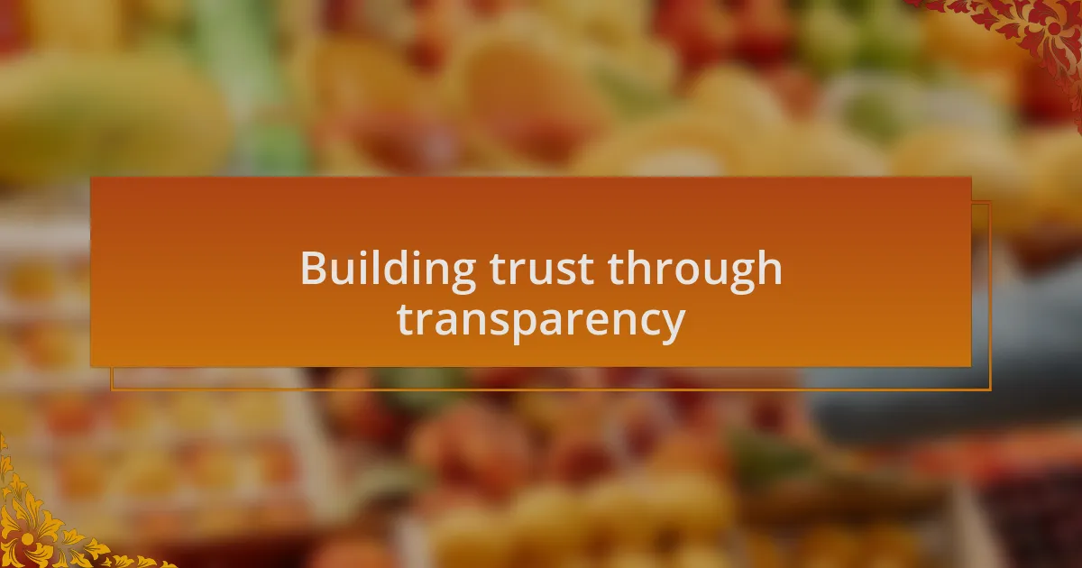 Building trust through transparency