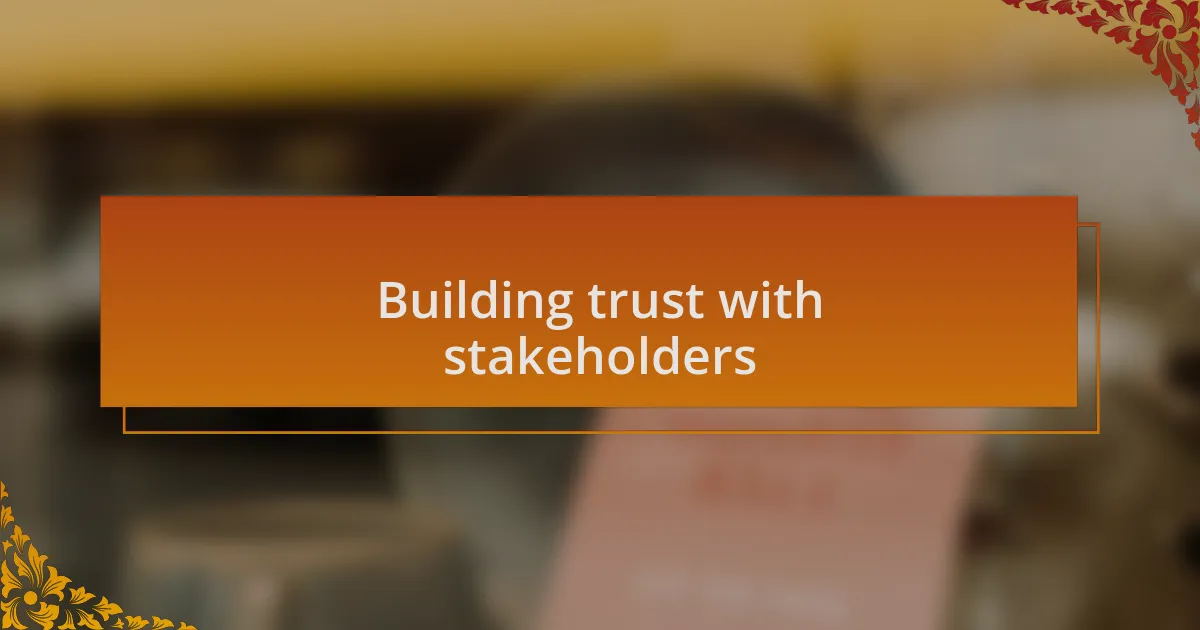 Building trust with stakeholders