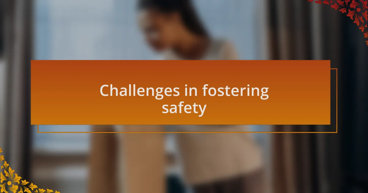 Challenges in fostering safety