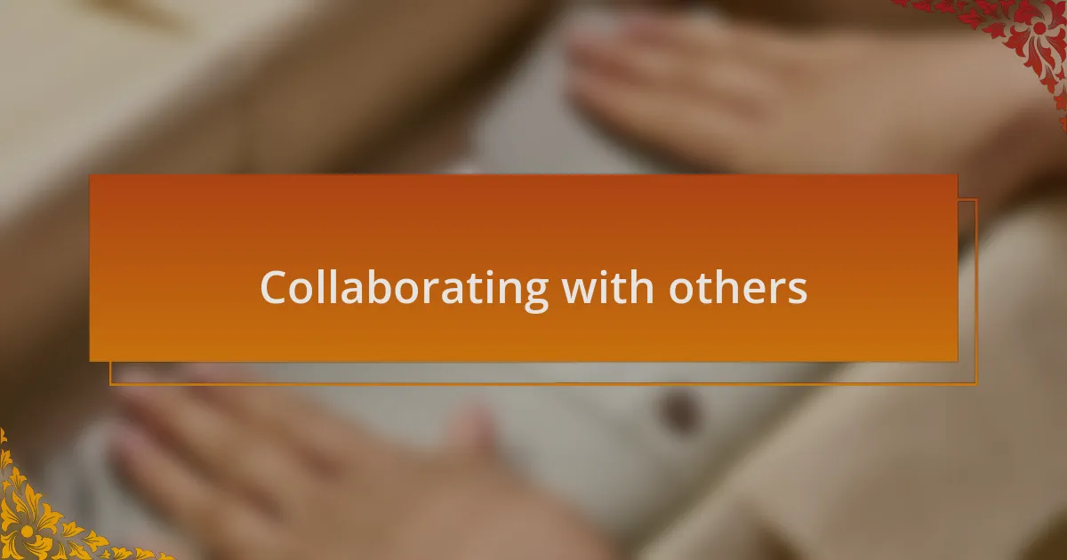 Collaborating with others