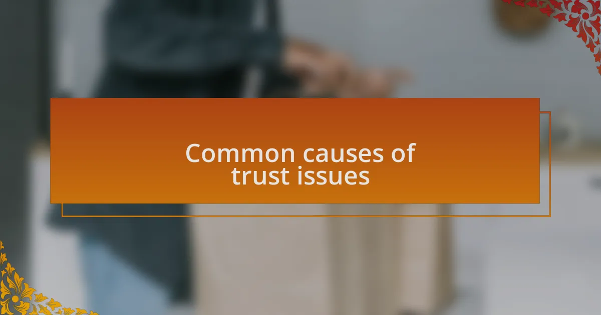 Common causes of trust issues