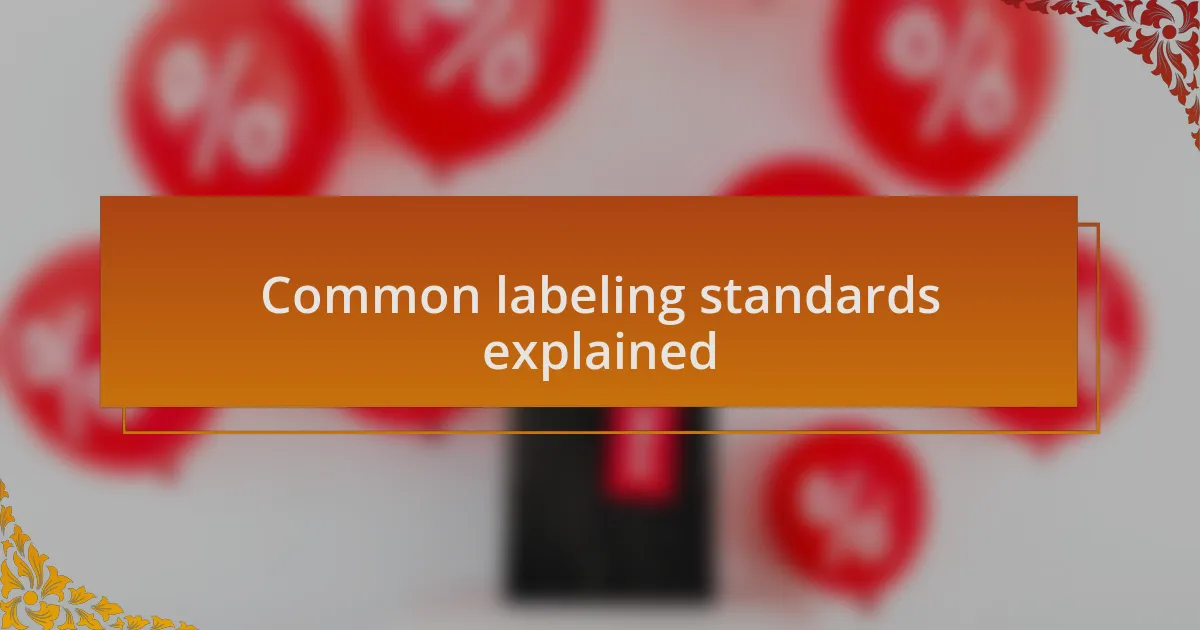 Common labeling standards explained