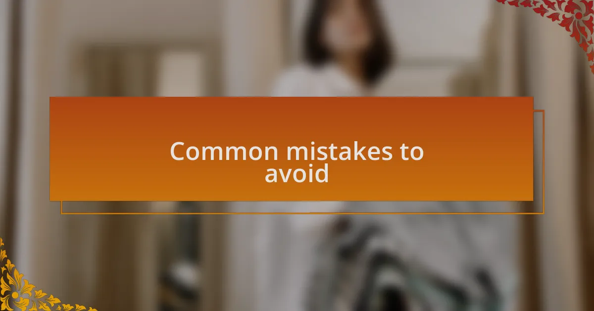 Common mistakes to avoid