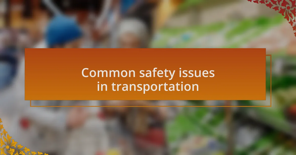 Common safety issues in transportation