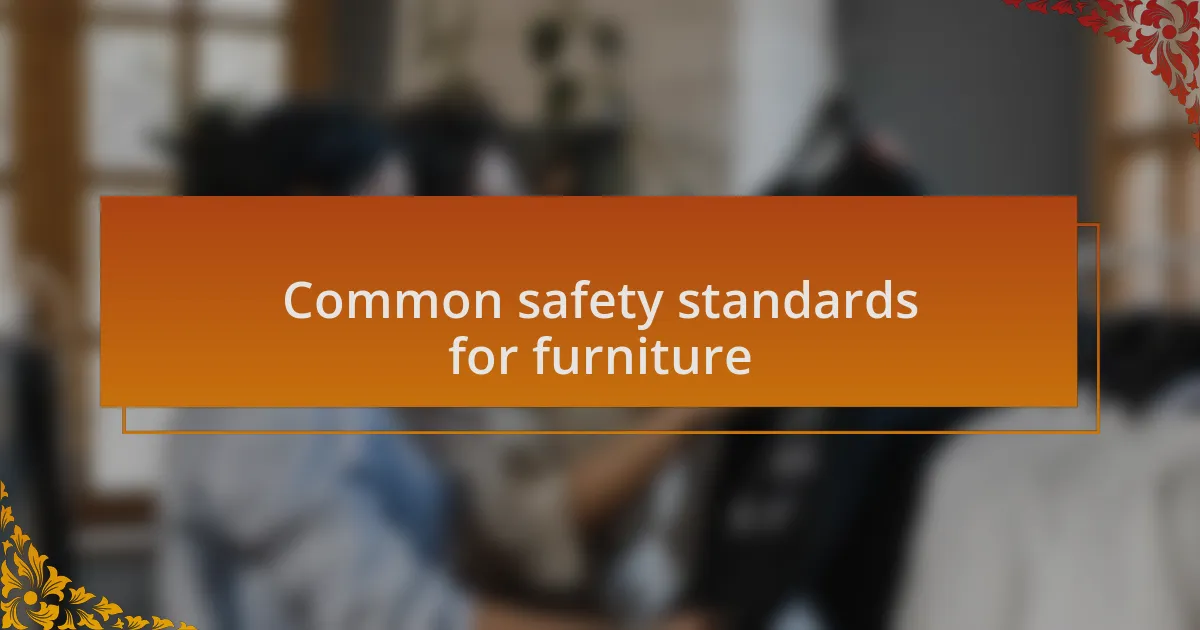 Common safety standards for furniture