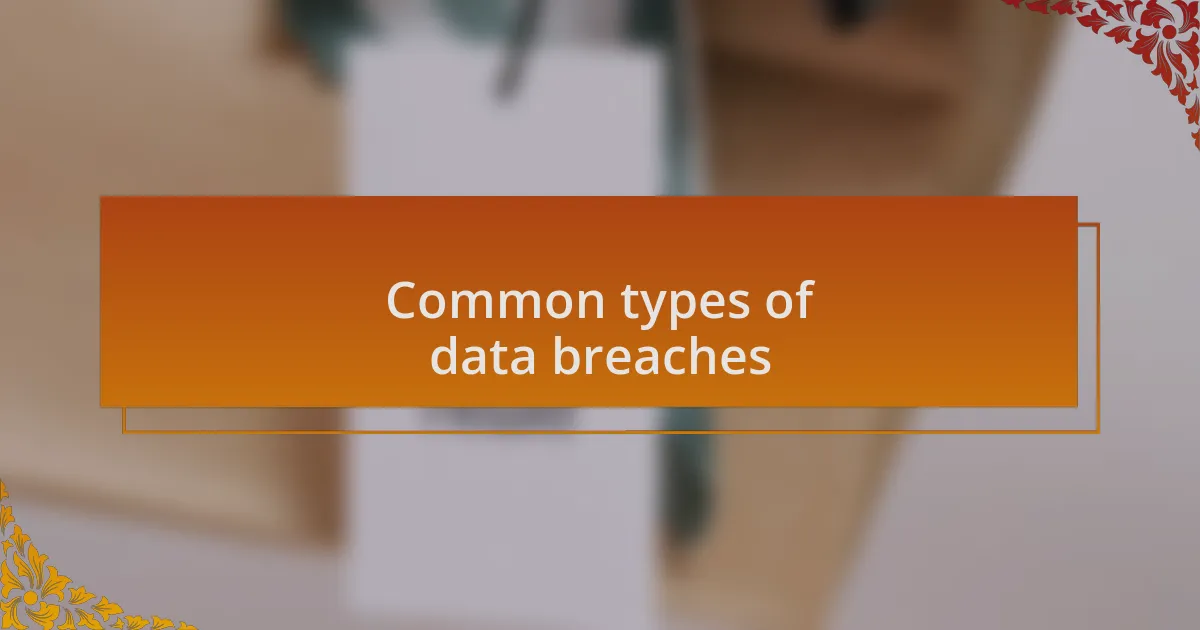 Common types of data breaches