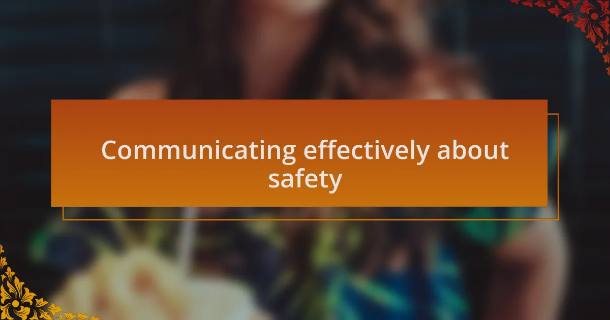 Communicating effectively about safety