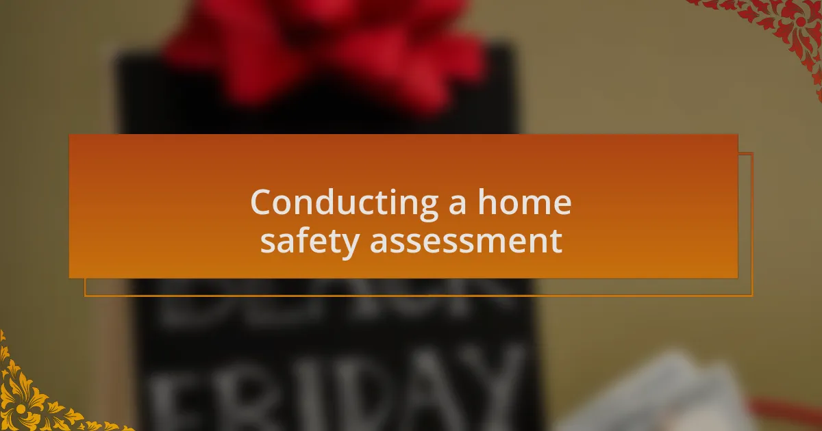 Conducting a home safety assessment