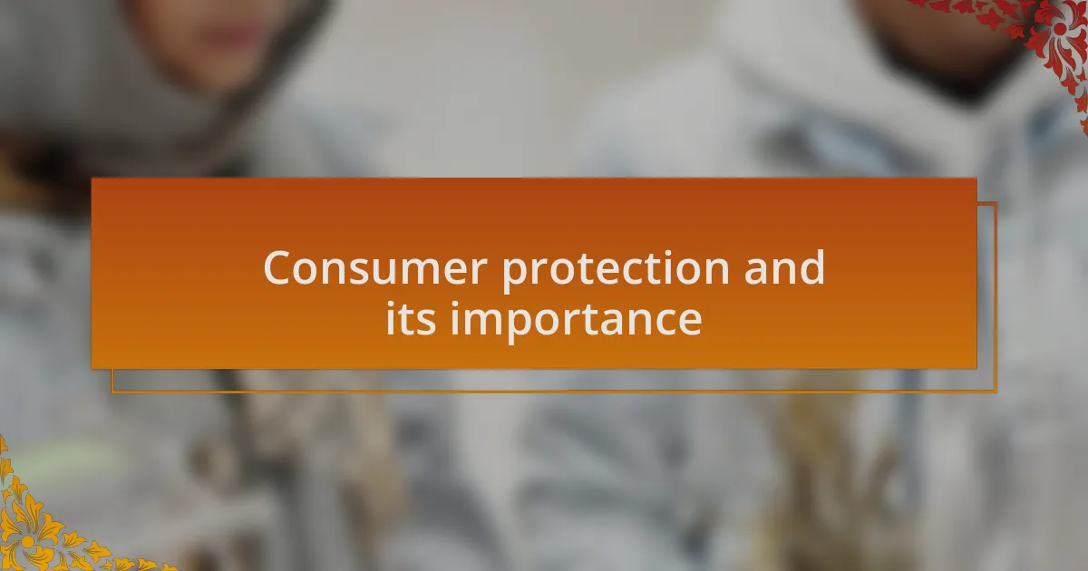 Consumer protection and its importance