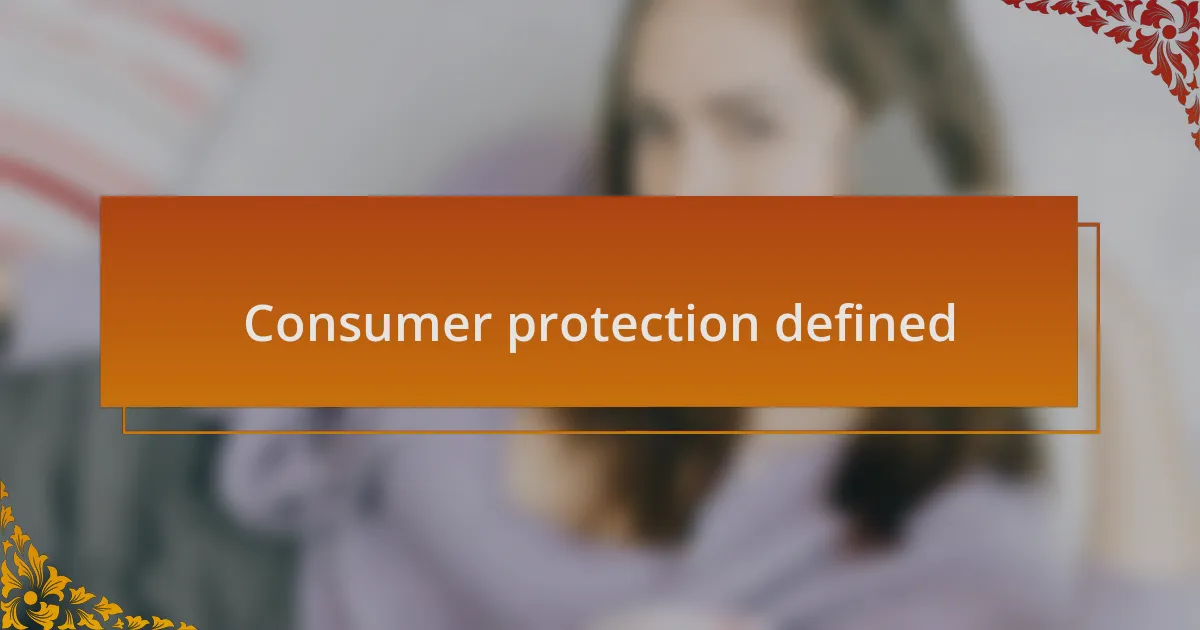 Consumer protection defined
