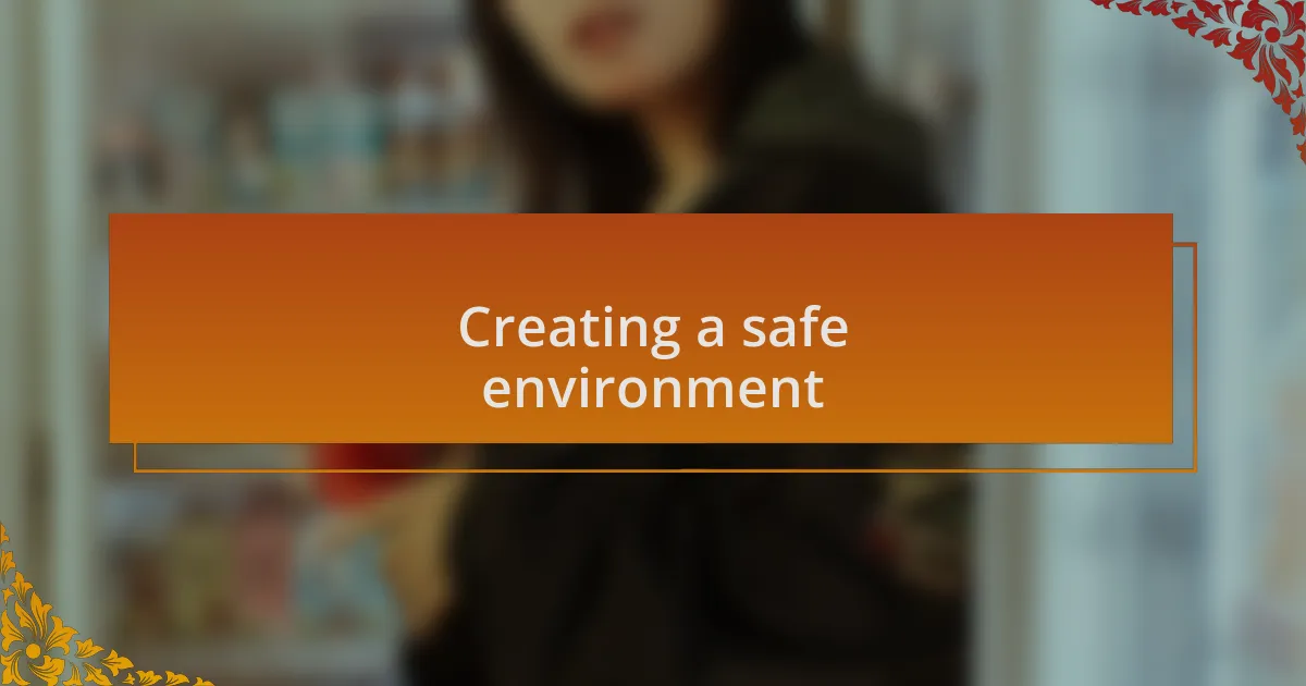 Creating a safe environment