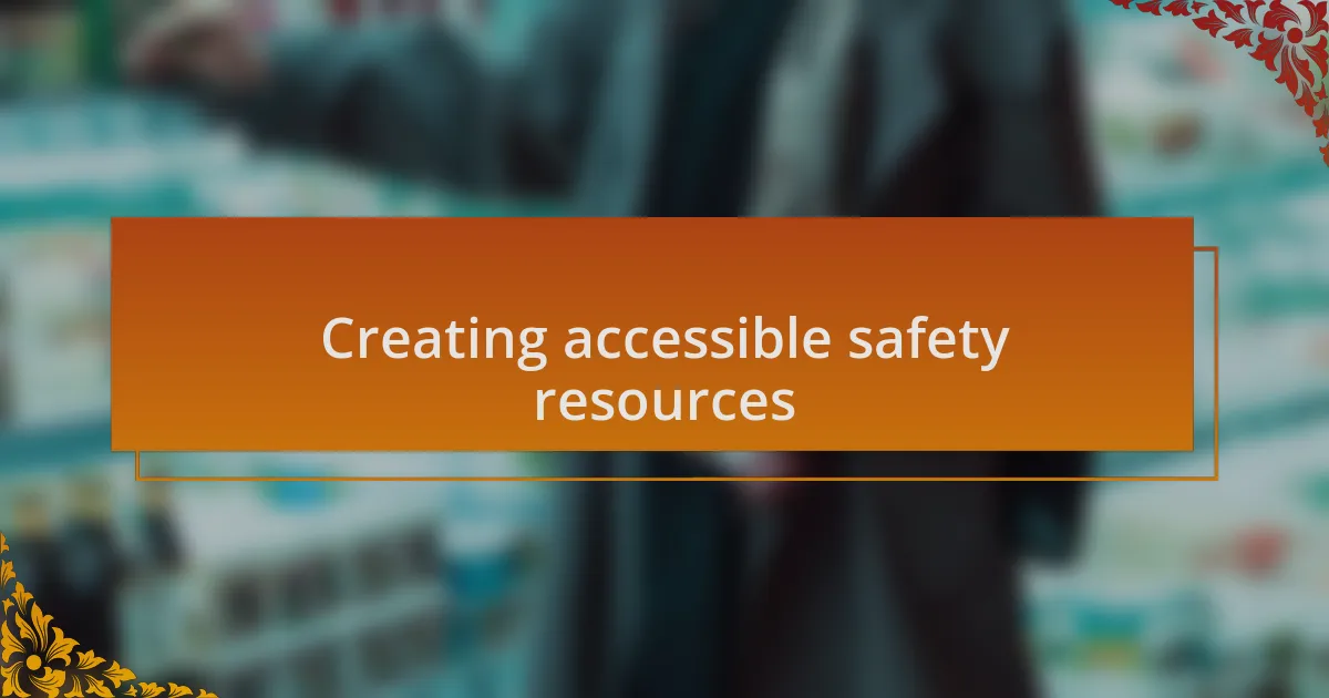 Creating accessible safety resources