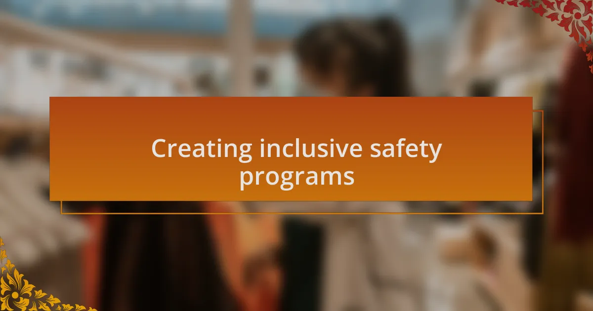 Creating inclusive safety programs
