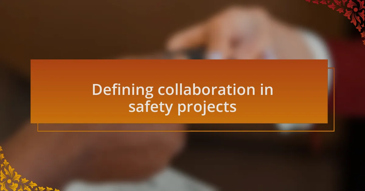 Defining collaboration in safety projects