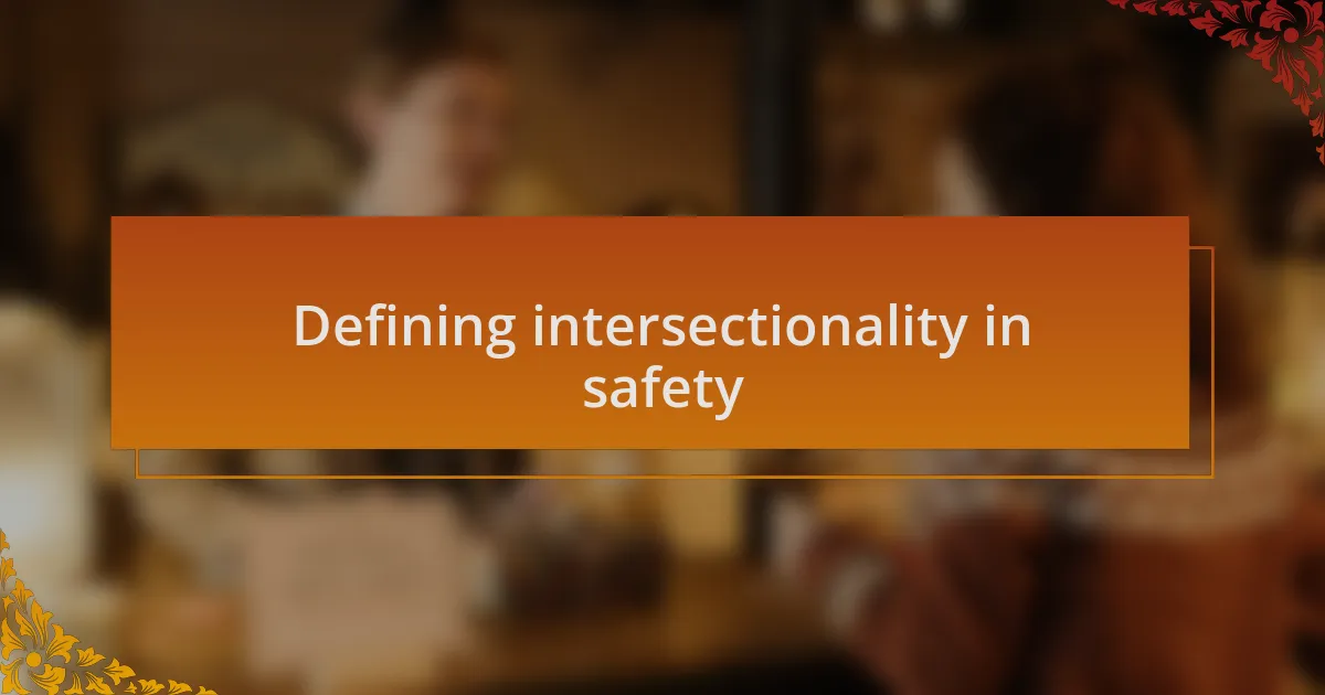 Defining intersectionality in safety