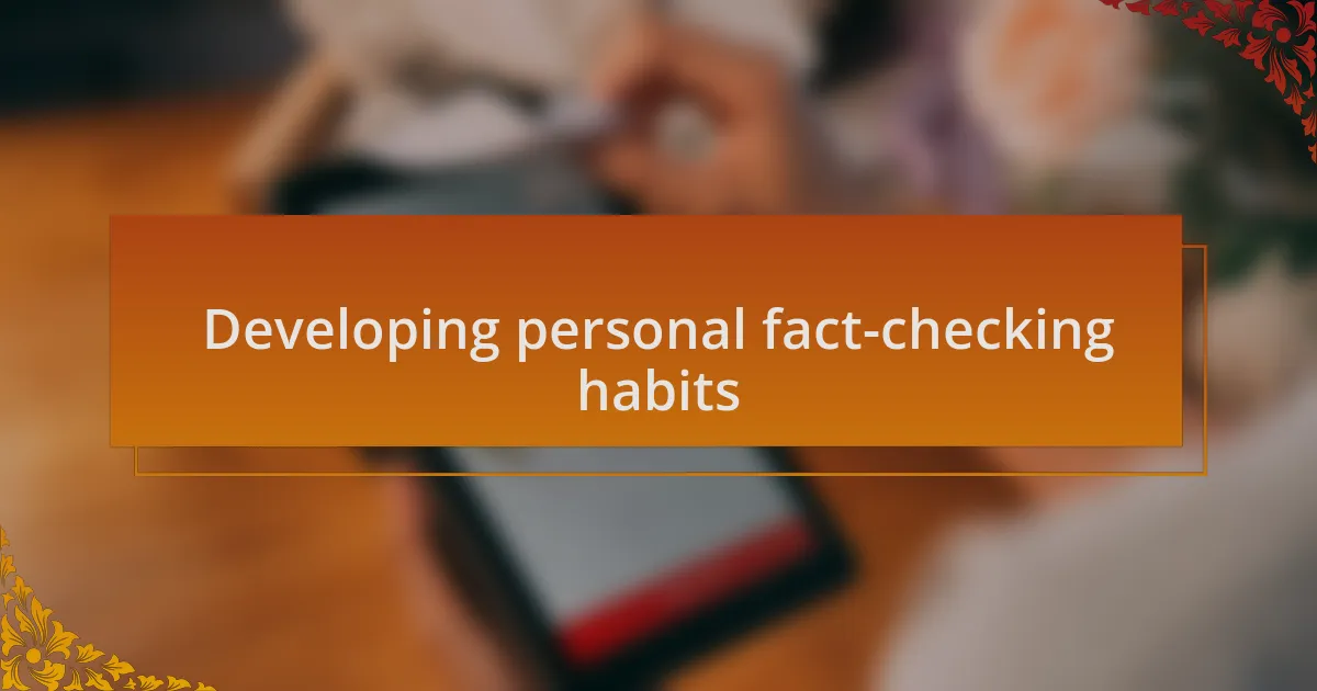 Developing personal fact-checking habits