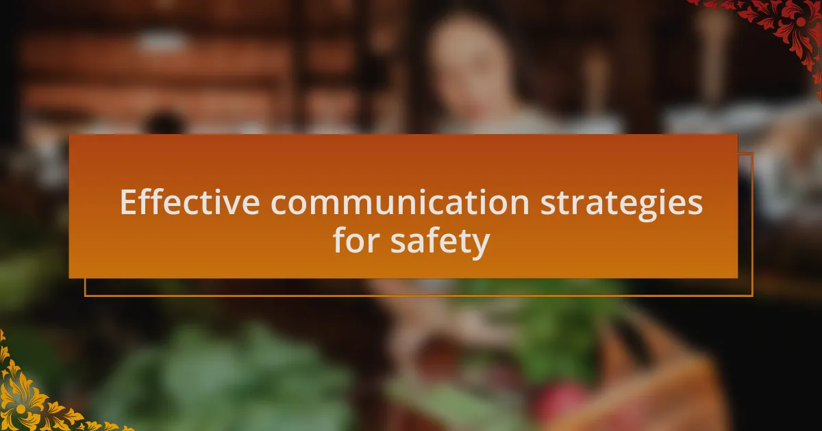 Effective communication strategies for safety