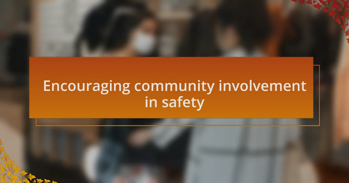 Encouraging community involvement in safety