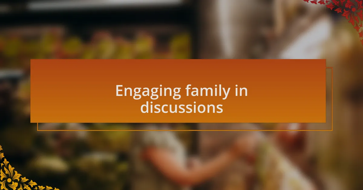 Engaging family in discussions