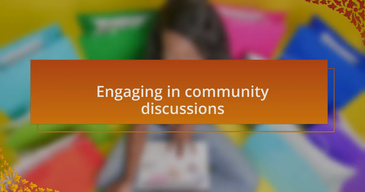 Engaging in community discussions