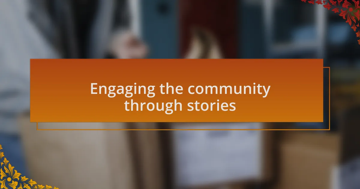 Engaging the community through stories