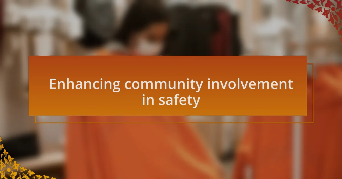 Enhancing community involvement in safety