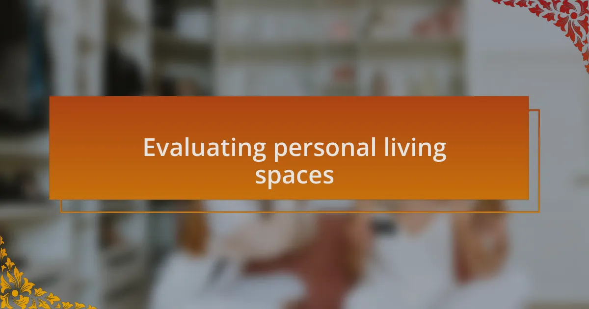 Evaluating personal living spaces