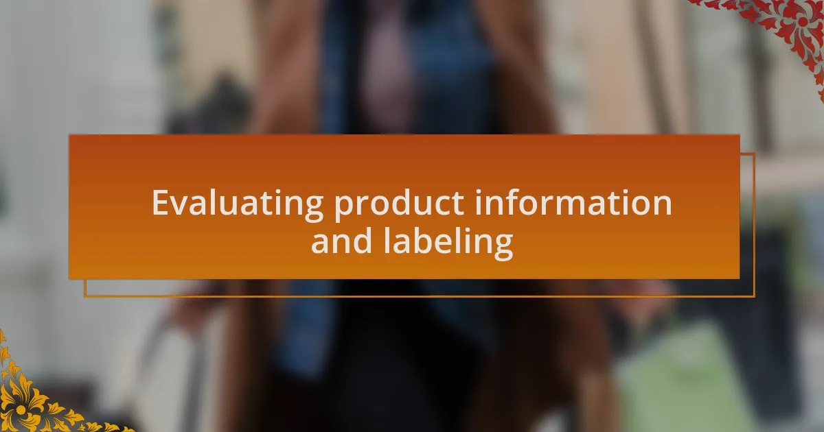 Evaluating product information and labeling