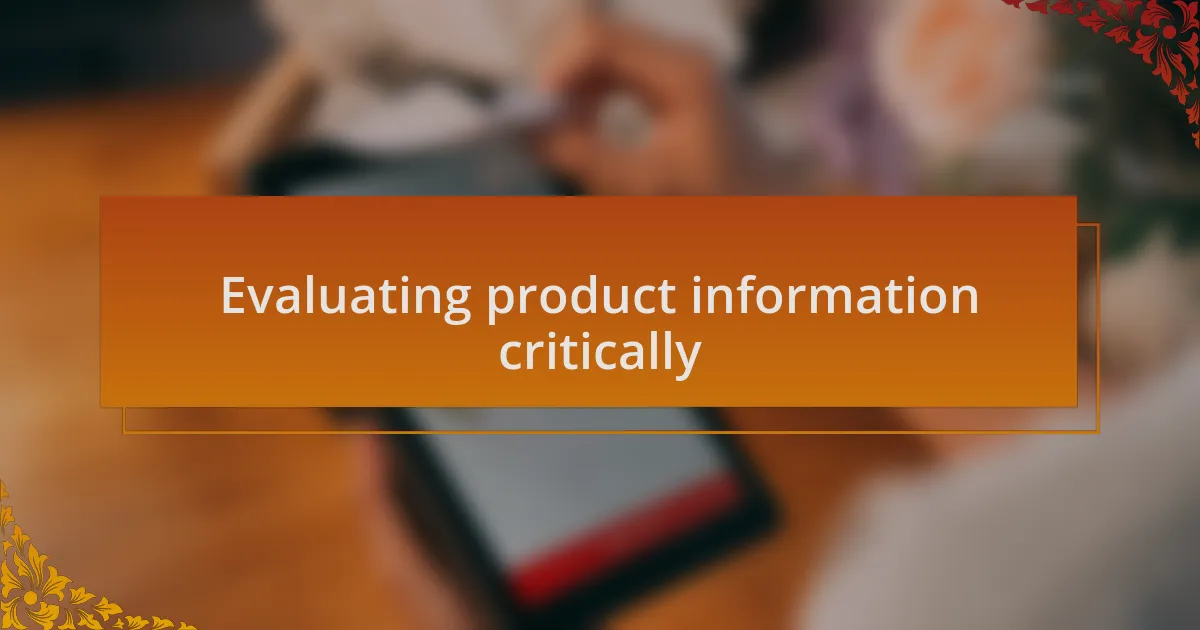 Evaluating product information critically
