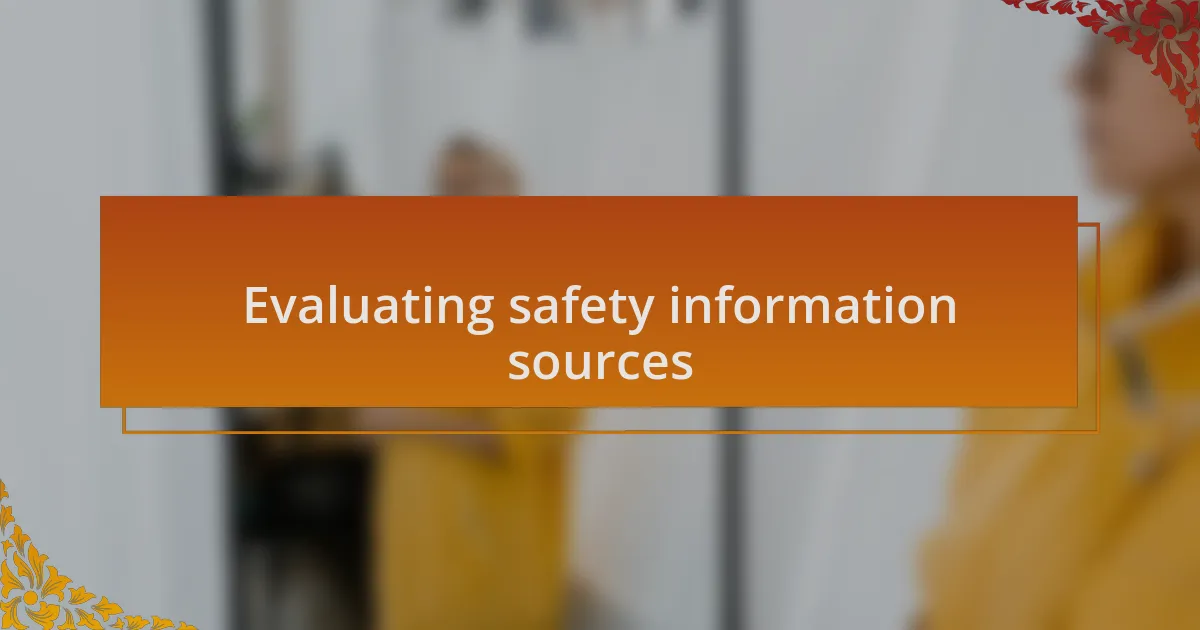 Evaluating safety information sources