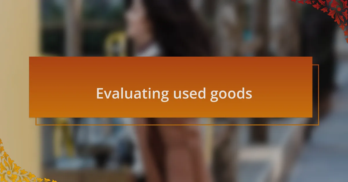 Evaluating used goods