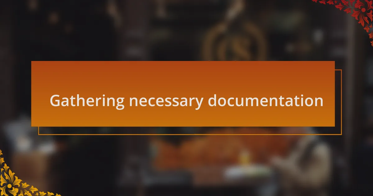 Gathering necessary documentation