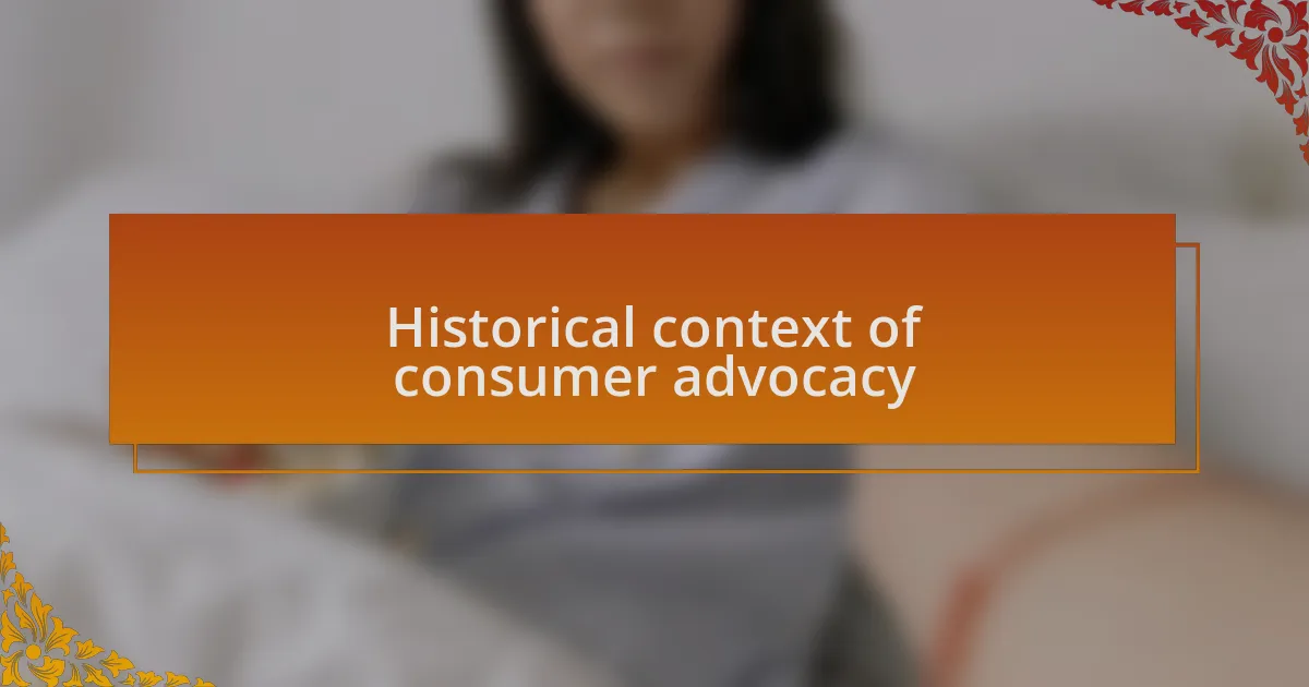 Historical context of consumer advocacy
