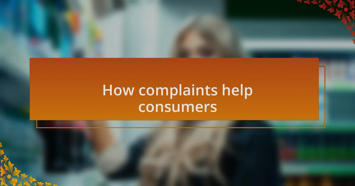 How complaints help consumers