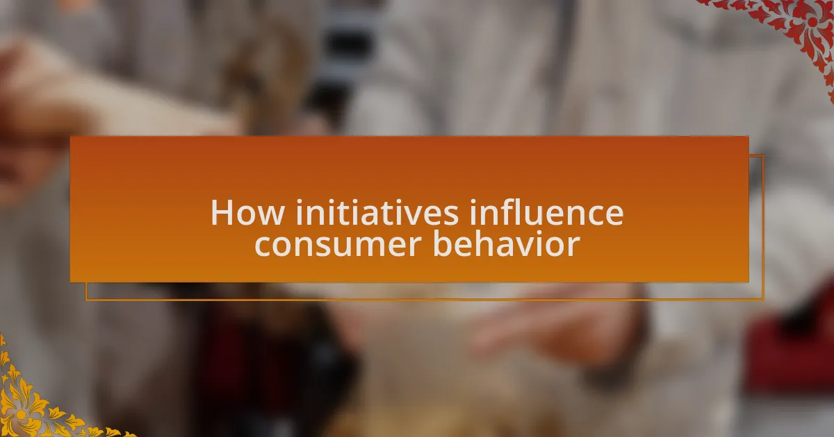 How initiatives influence consumer behavior