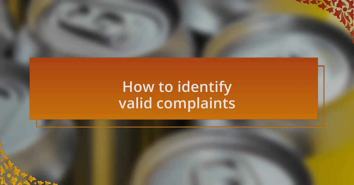 How to identify valid complaints